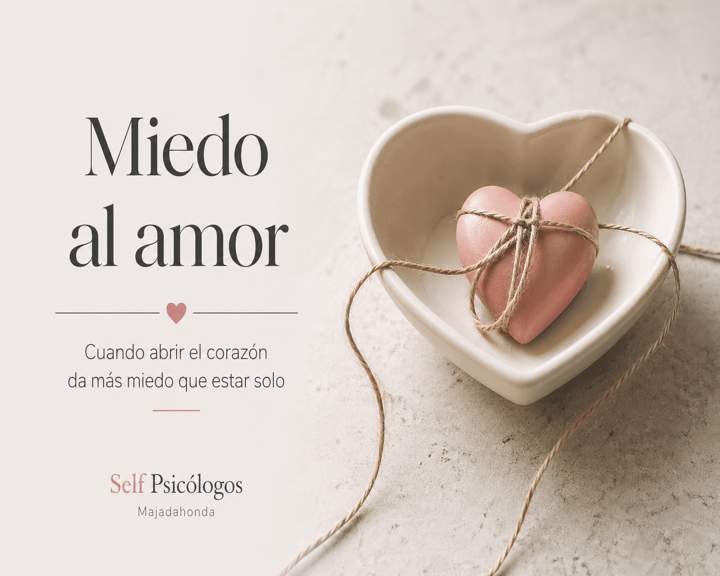 Miedo al amor en Majadahonda: qué es la filofobia y cómo superarla